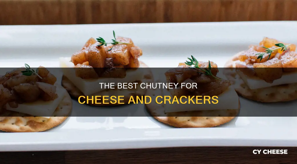 what chutney goes with cheese and crackers