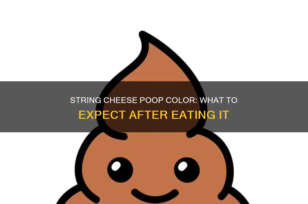 what color does string cheese turn in poop