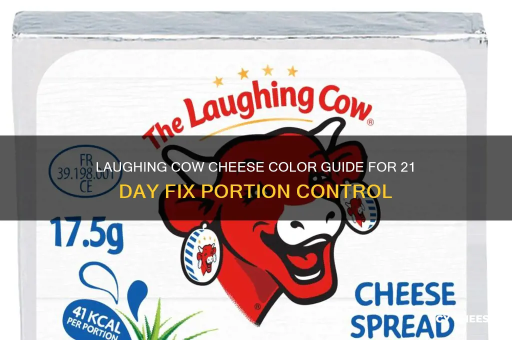 what color is laughing cow cheese on 21 day fix