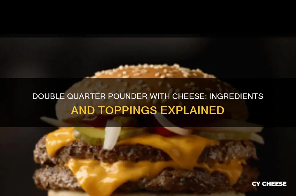 what comes on a double quarter pounder with cheese