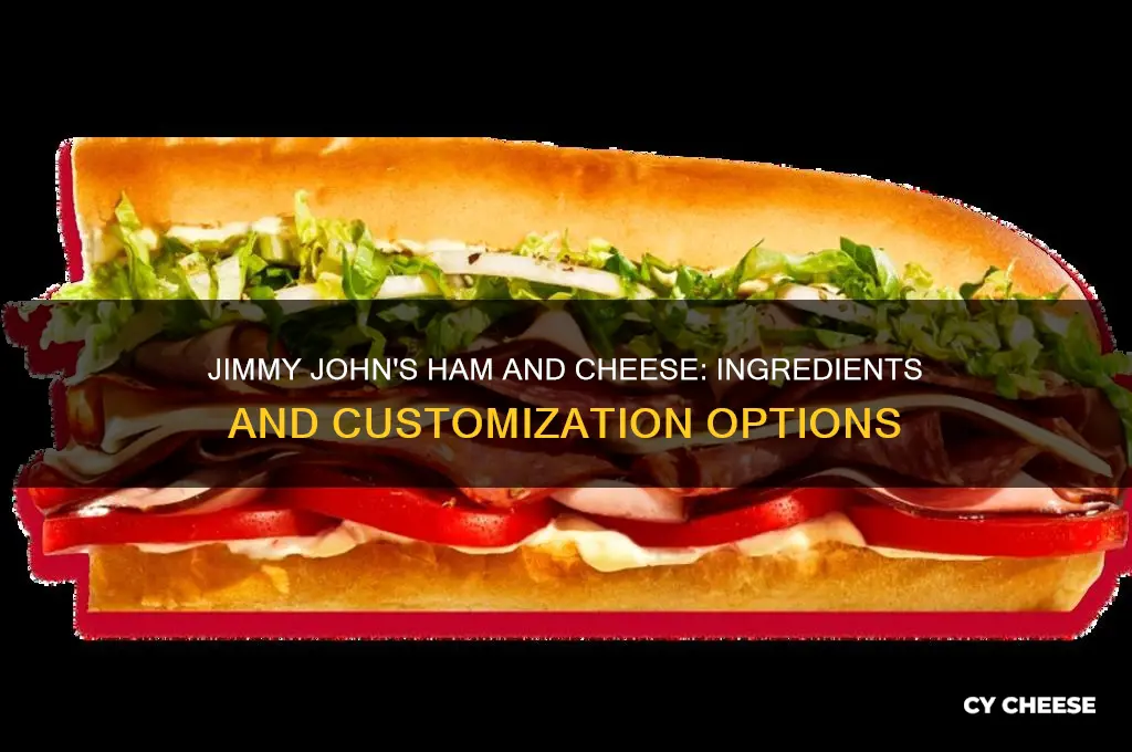 what comes on jimmy johns ham and cheese