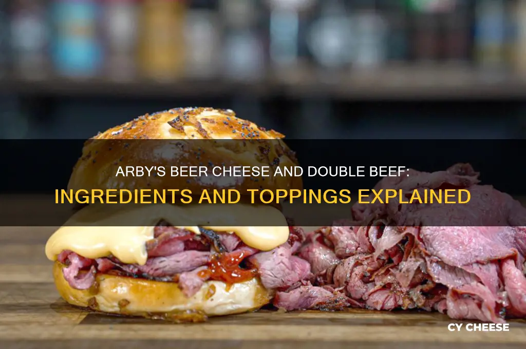what coms on arbys beer cheese and double beef