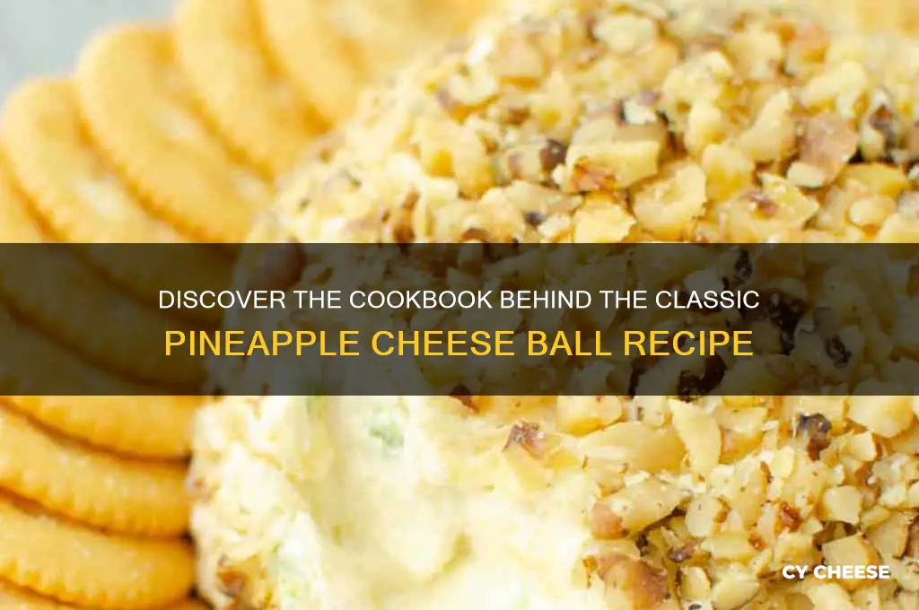 what cookbook is the pineapple cheese ball recipe