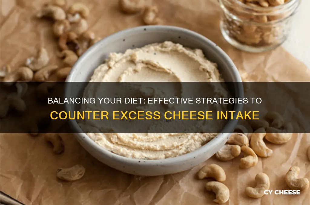 what counters cheese in diet