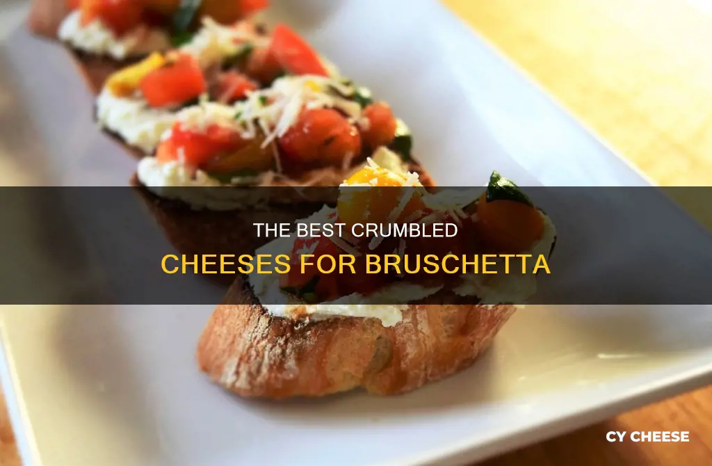 what crumbled cheese goes on bruschetta