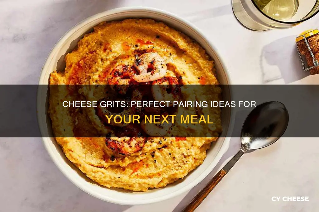 what dish goes well with cheese grits