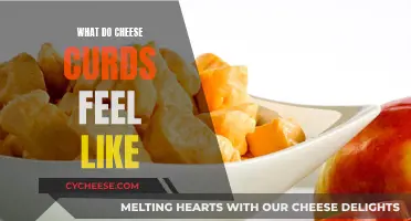 Cheese Curds: What's the Feel Like?