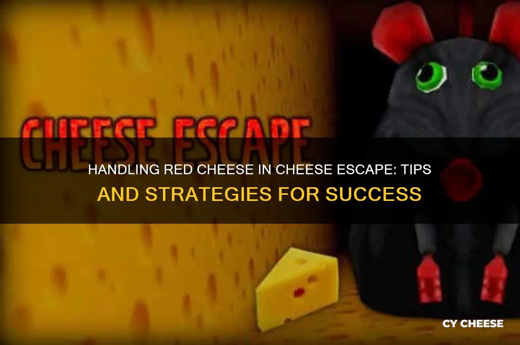 what do i do with red cheese in cheese escape