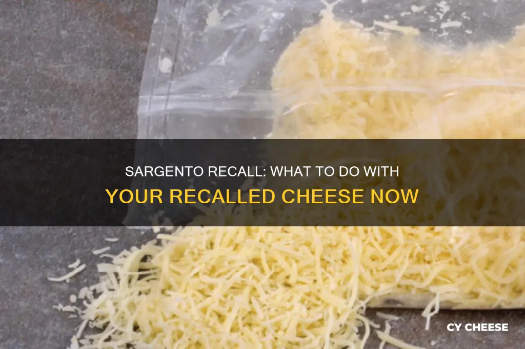 what do i do with sargento recalled cheese