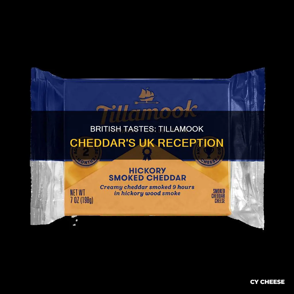 what do the brittish think of tillamook cheddar cheese