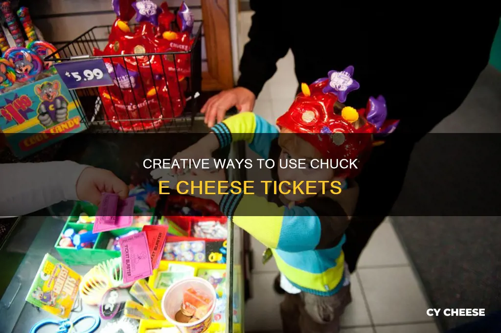 what do you do with chuck e cheese tickets