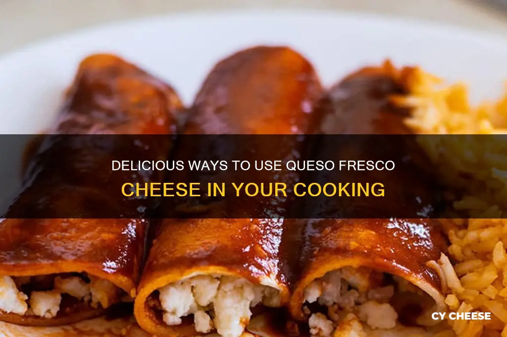 what do you do with queso fresco cheese