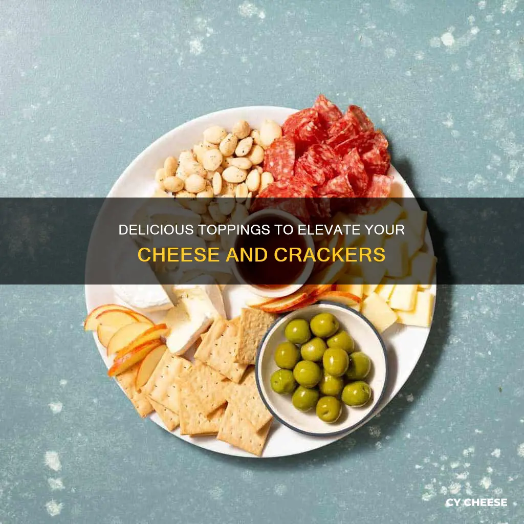 what do you put on cheese and crackers