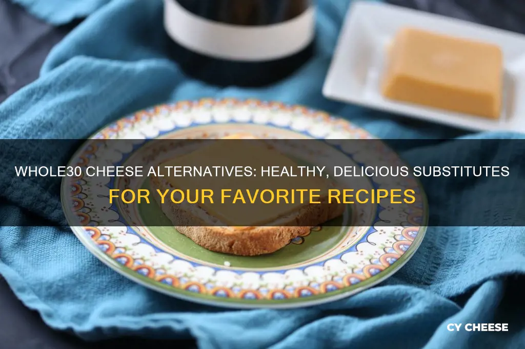 what do you substitute for cheese in whole 30