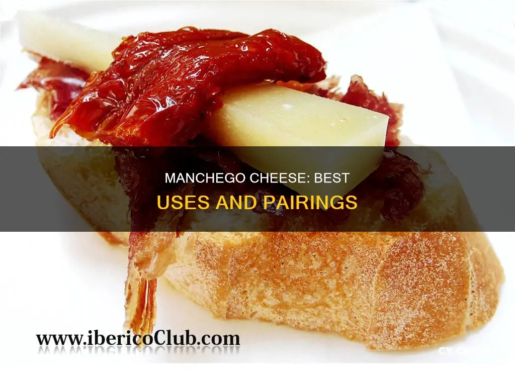 what do you use manchego cheese for