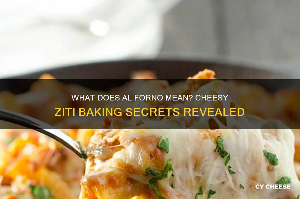what does al forno mean with cheese ziti