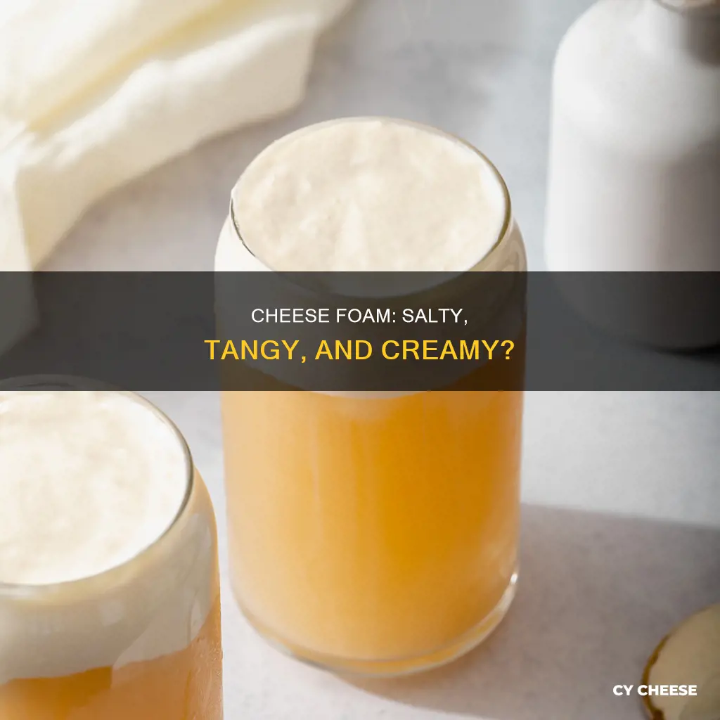 what does cheese foam taste like