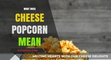 Understanding the Meaning Behind Cheese Popcorn: A Tasty Snack Explained