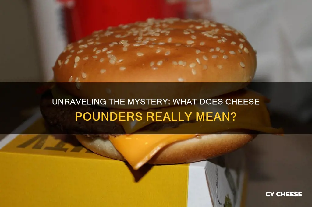 what does cheese pounders mean