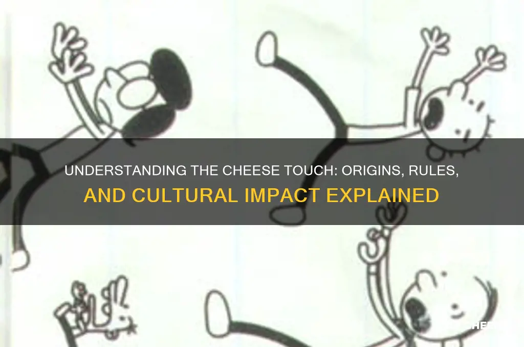 what does cheese touch mean