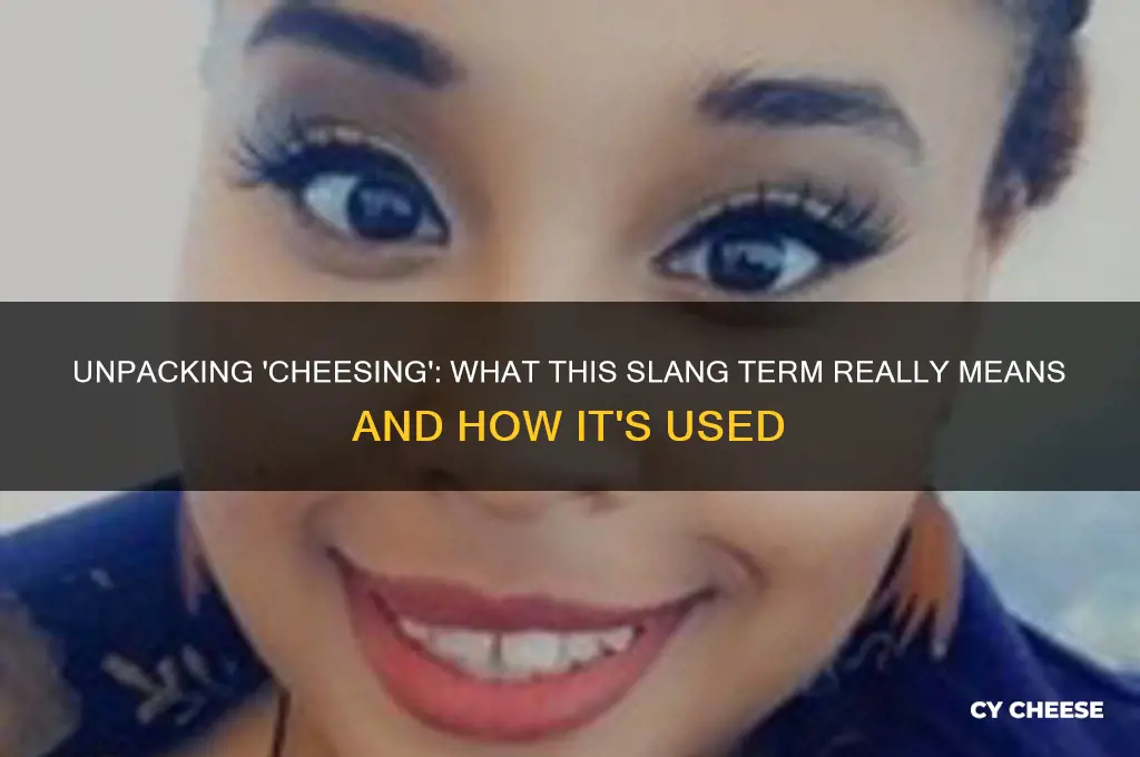 what does cheesing mean slang