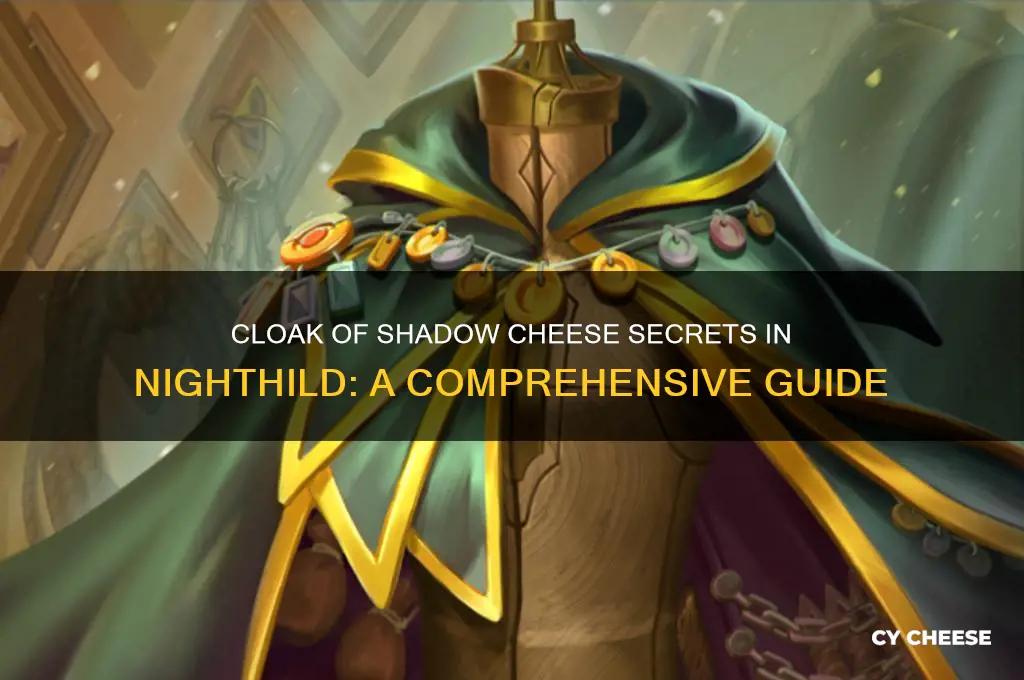 what does cloak of shadow cheese in nighthild