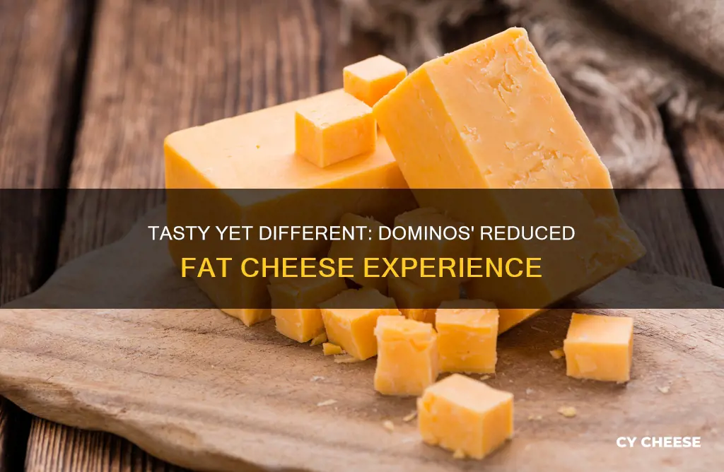 what does dominos reduced fat cheese taste like