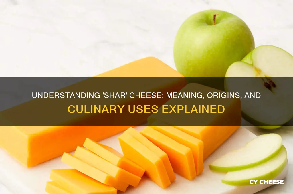 what does it mean for cheese to be shar