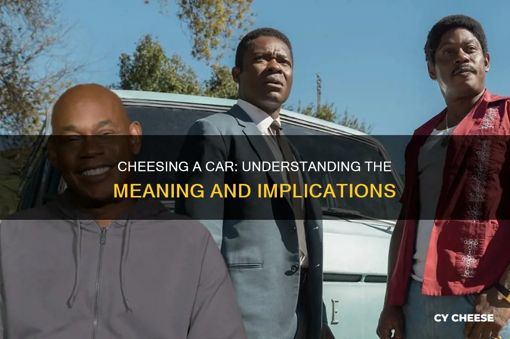 what does it mean to cheese a car