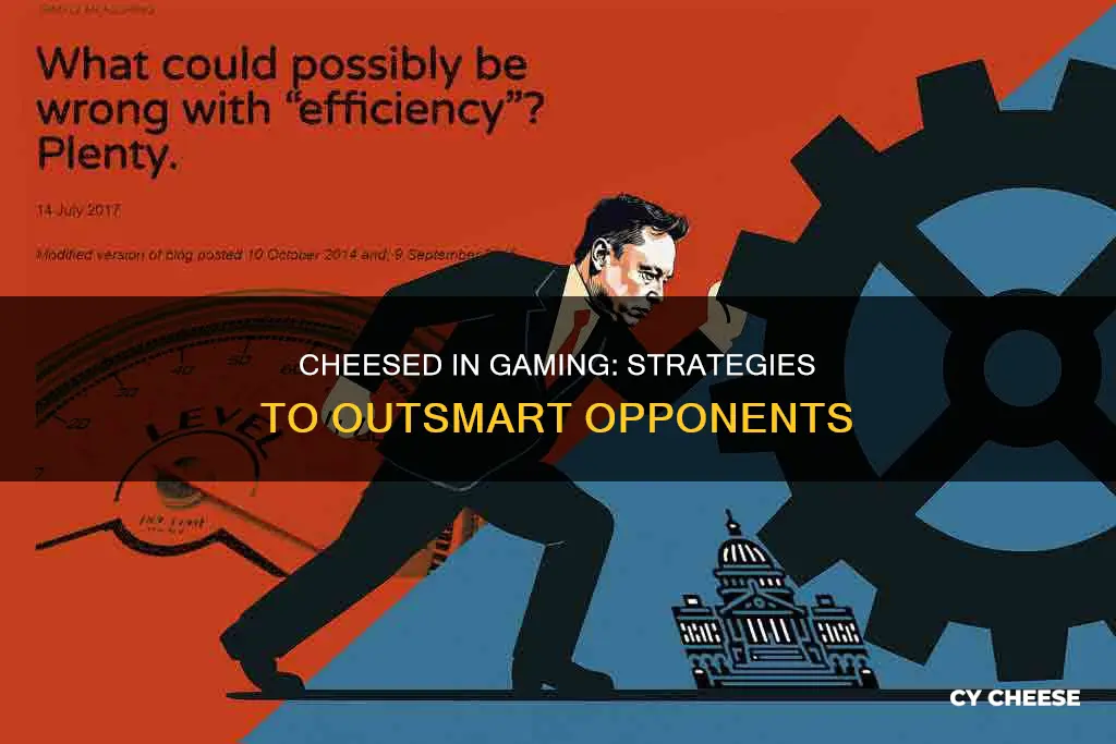 what does it mean to get cheesed in a game