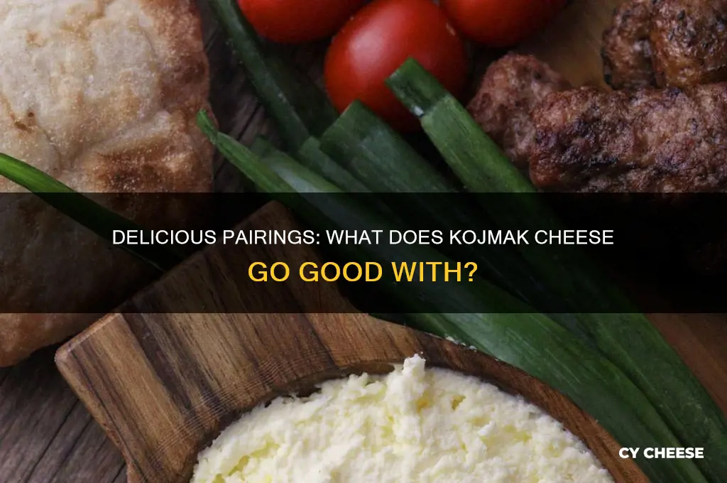 what does kojmak cheese go good with