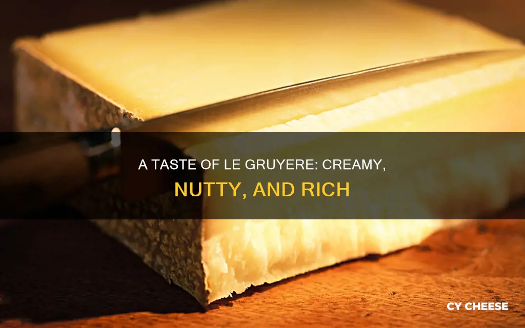 what does le gruy cheese taste like