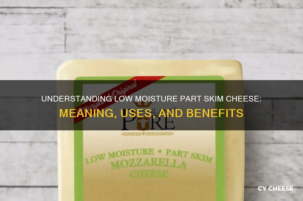 what does low moisture part skim cheese mean