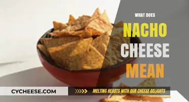 Unraveling the Mystery: What Does Nacho Cheese Really Mean?