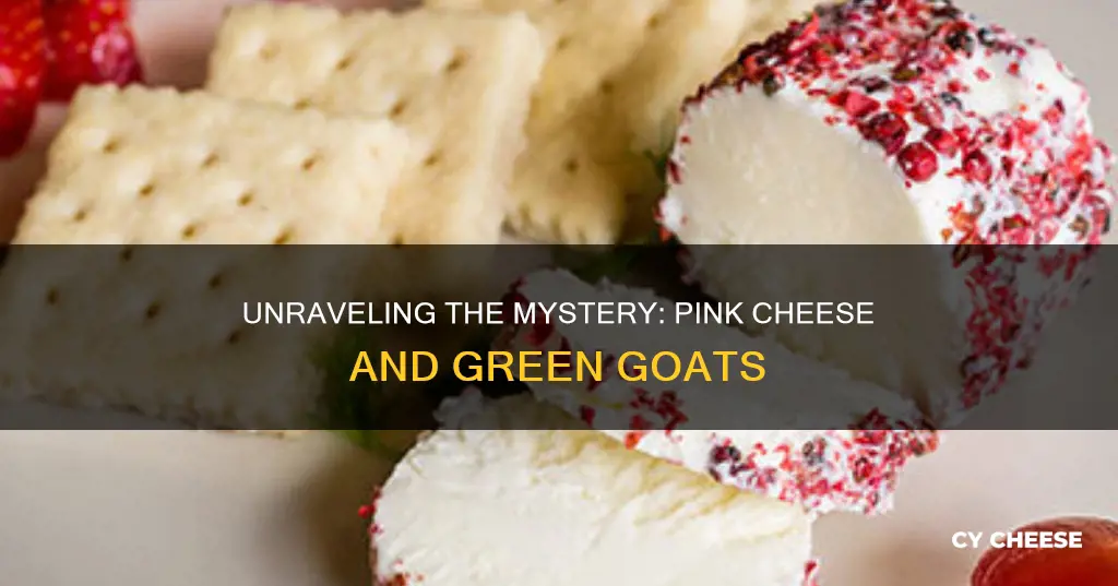 what does pink cheese green goat mean