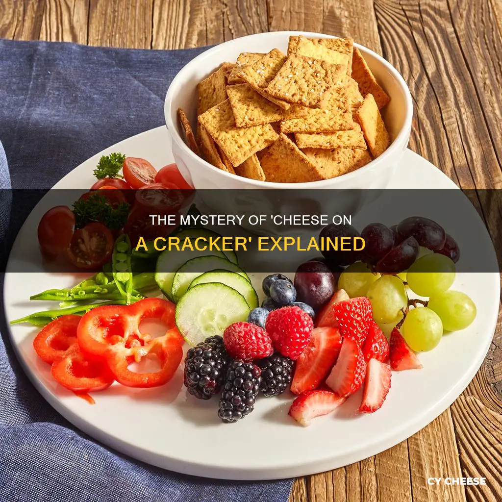 what does put the cheese on the cracker mean