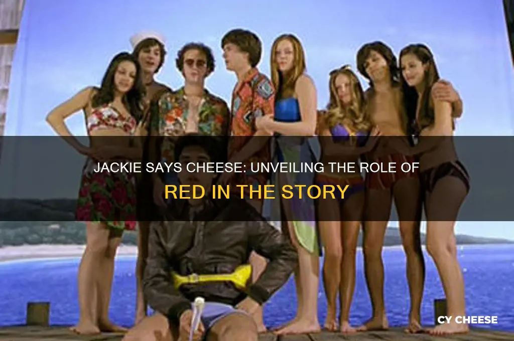 what does red do in jackie says cheese