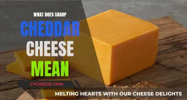 Understanding the Meaning of 'Sharp' Cheddar Cheese