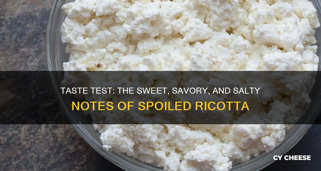 what does spoiled ricotta cheese taste like