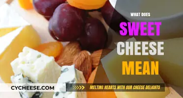 Understanding Sweet Cheese: A Guide to Its Meaning and Uses