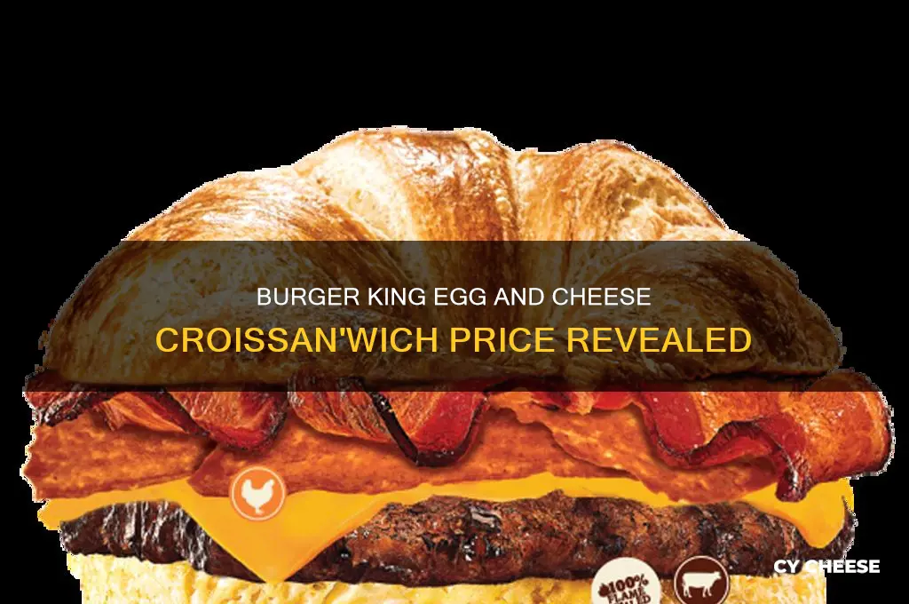 what does the burger king egg and cheese croissandwich cost