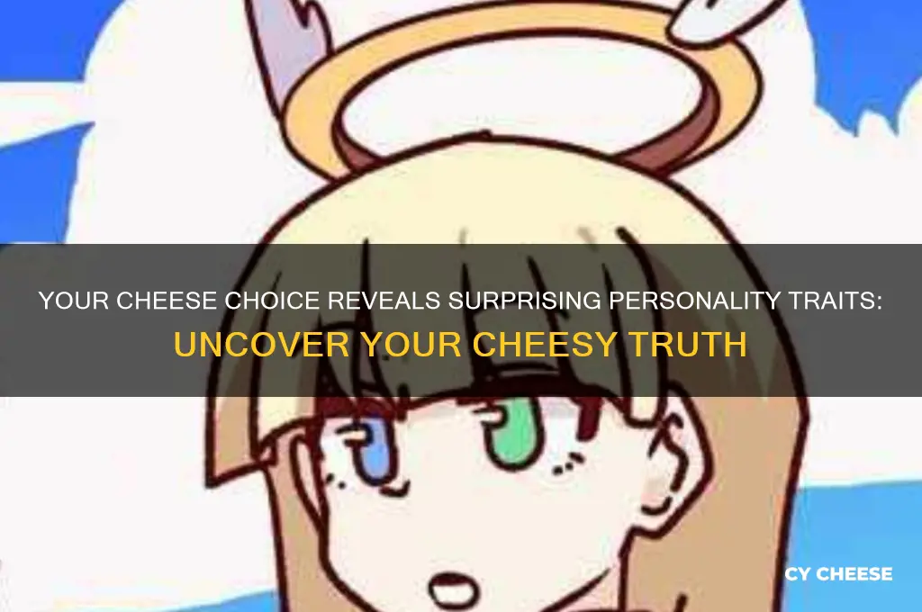 what does your favorite cheese say about you