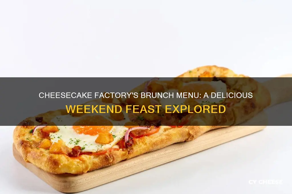 what dose the cheese cake factory sat brunch consist of