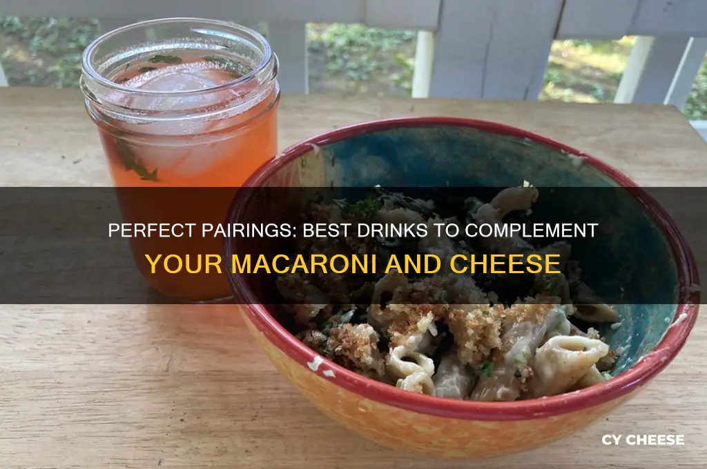 what drink goes good with macaroni and cheese