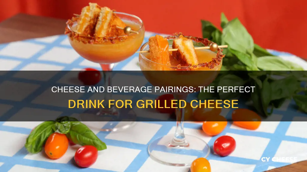 what drink goes well with grilled cheese