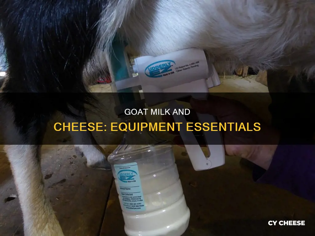 what equipment is needed to produce goat milk and cheese