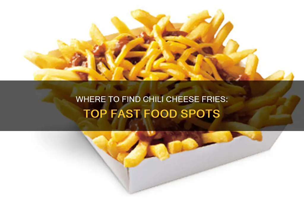 what fast food place has chili cheese fries