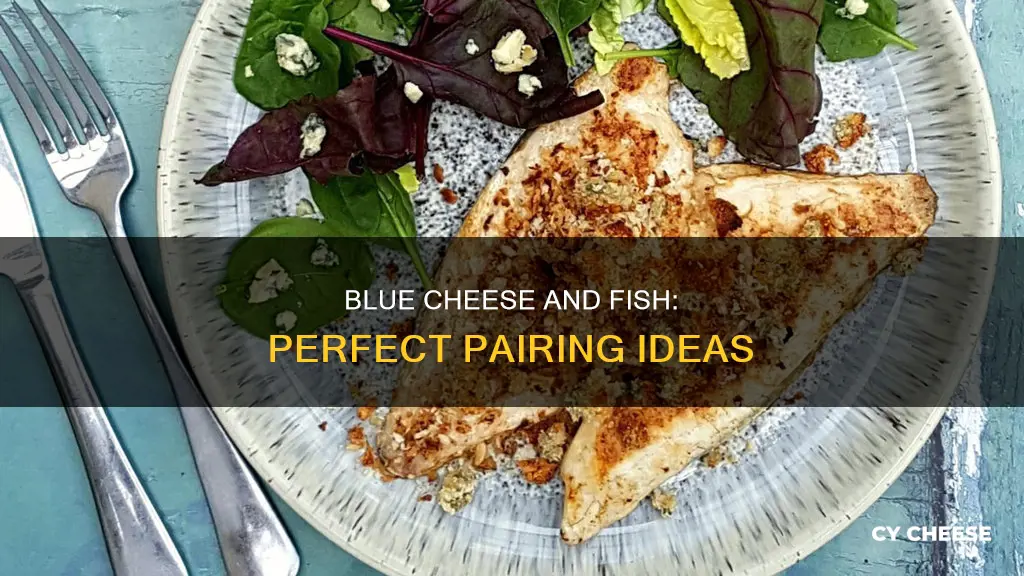 what fish goes with blue cheese