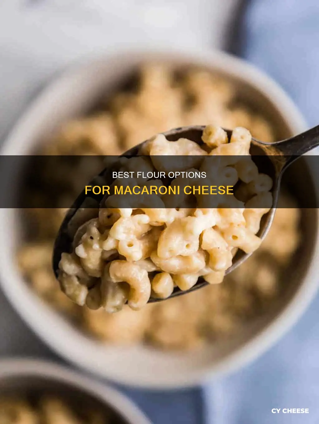 what flour for macaroni cheese