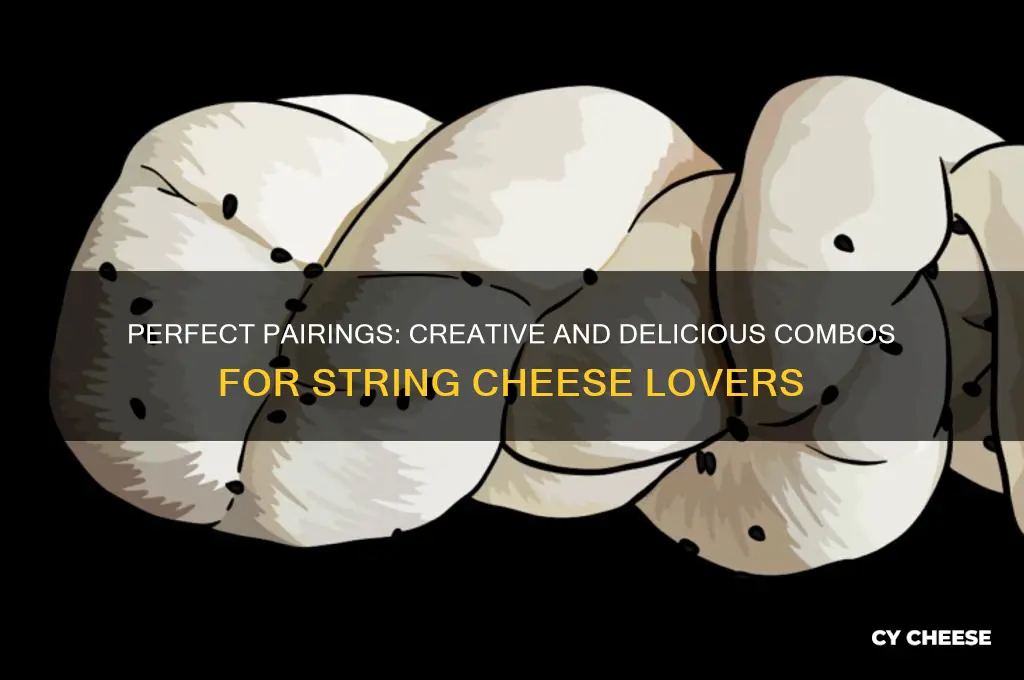 what foes with string cheese